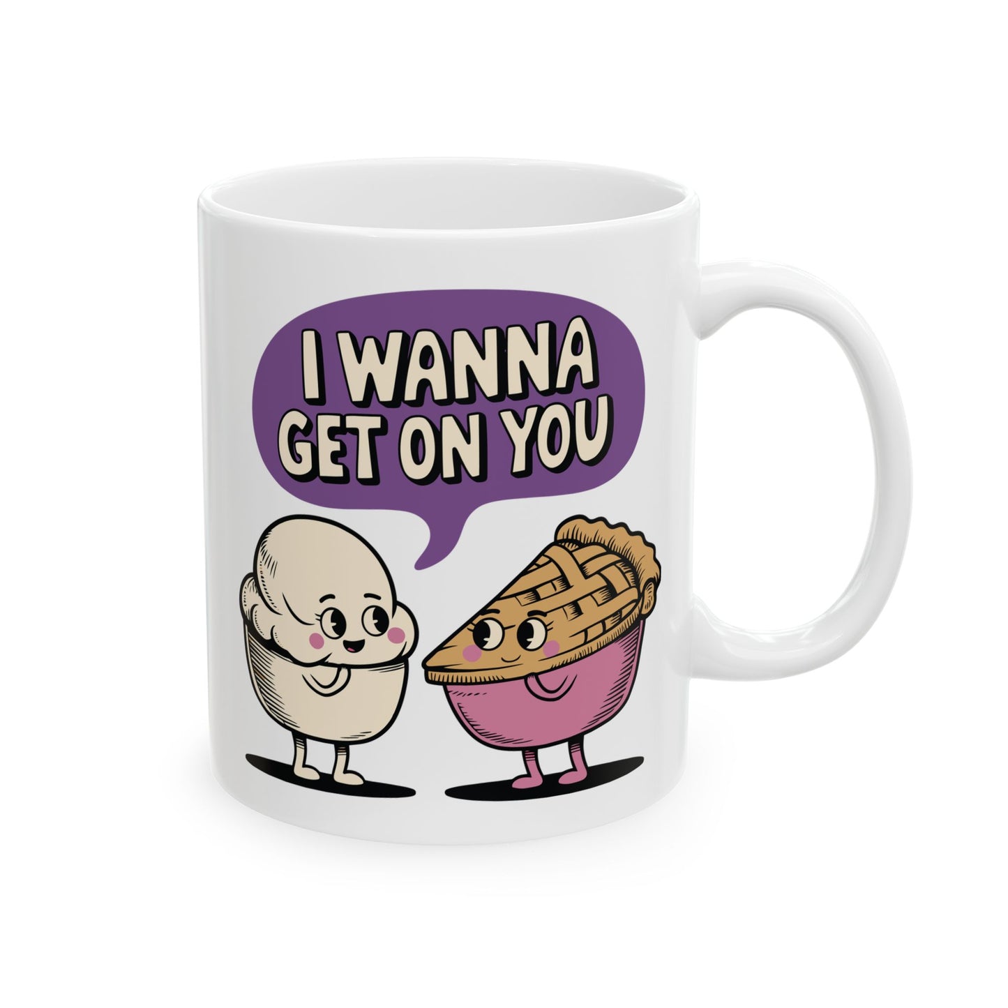 Cute 'I Wanna Get You a Pie' Ceramic Mug - Perfect Gift for Food Lovers - Valentine Gift