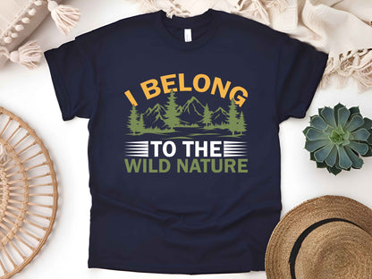 I Belong to the Wild Shirt, Nature Lover Tee, Outdoor Adventure T-Shirt, Wilderness Explorer Gift, Unisex Hiking Camping Tee