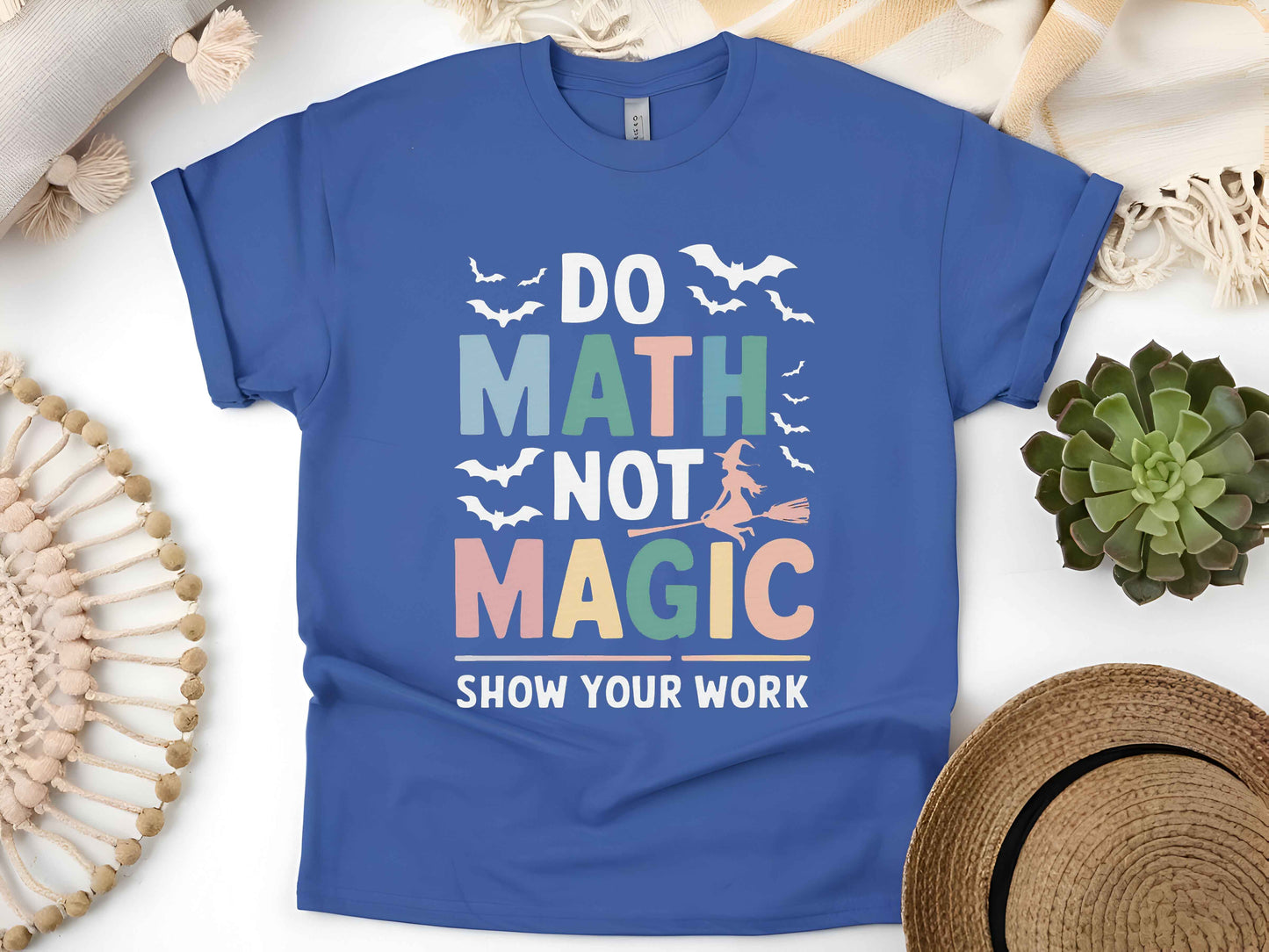 "Do Math, Not Your Magic" T-Shirt – Funny Math Lover & Nerdy Teacher Tee