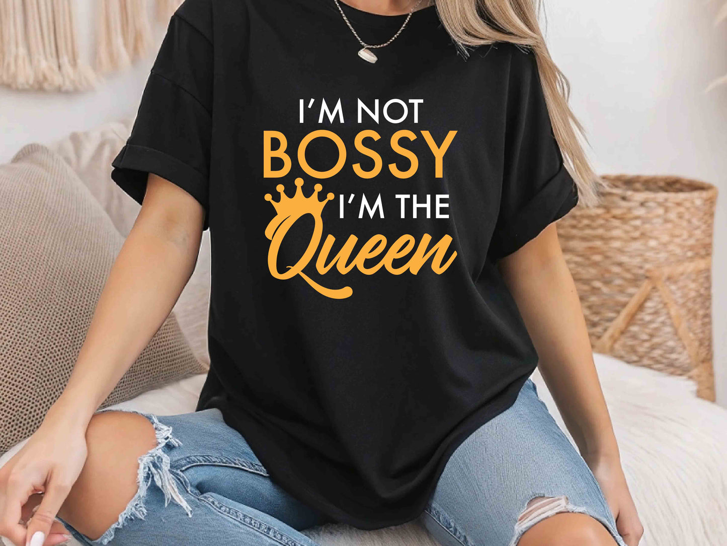 I'm Not Bossy, I'm the Queen T-Shirt – Funny Mom and Teacher Tee, Perfect Gift for Her