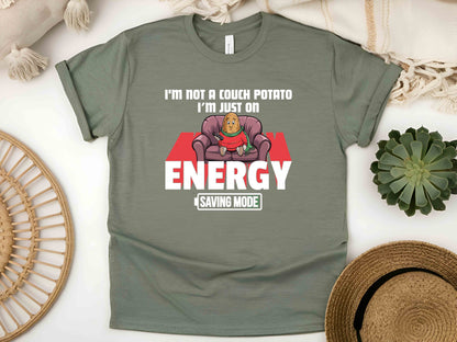 I'm Not a Couch Potato, I'm in Energy Saving Mode T-Shirt – Funny Humor Tee, Perfect Gift for Relaxation Enthusiasts