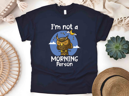 I'm Not a Morning Person T-Shirt – Funny Coffee Lover Tee with Humor Owl Art, Perfect Gift for Her