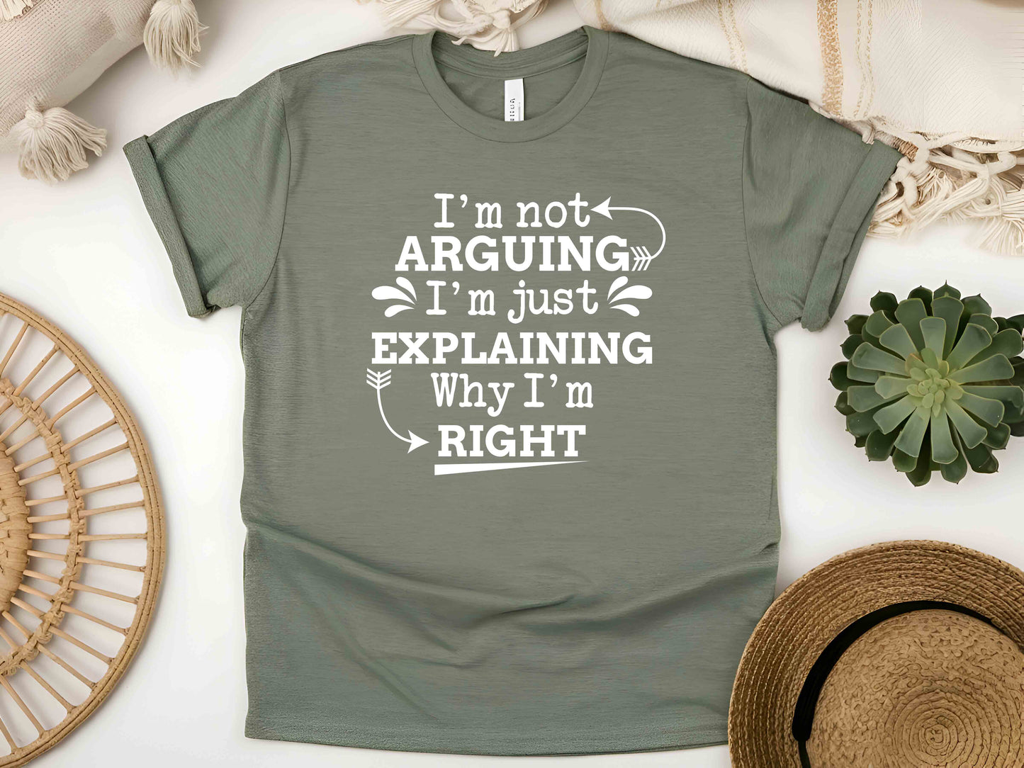 I'm Not Arguing I'm Just Explaining Why I'm Right Funny T-Shirt Sarcastic Humor Tee Unisex Gift for Family and Friends