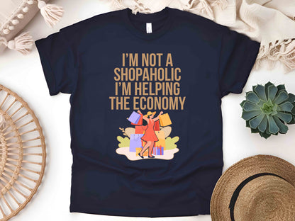 I Am Not a Shopaholic I Am Helping the Economy Funny T-Shirt – Sarcastic Shopping Humor Tee, Unisex Gift for Retail Therapy Lovers