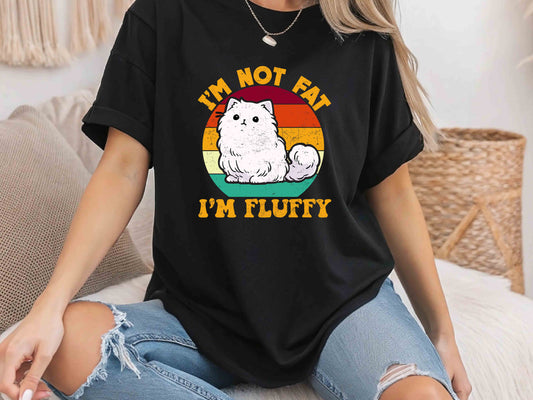 I'm Not Fat I'm Just Fluffy T-Shirt – Cute Cat Humor Tee, Playful Unisex Shirt, Funny Gift for Cat Lovers and Fluffy Friends