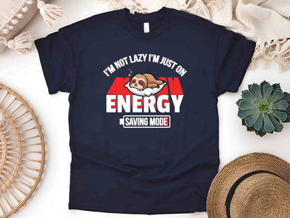 I'm Not Lazy I'm Just On Energy Saving Mode T-Shirt – Funny Sarcastic Tee, Unisex Casual Top, Humorous Gift for Relaxation Enthusiasts