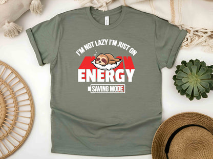 I'm Not Lazy I'm Just On Energy Saving Mode T-Shirt – Funny Sarcastic Tee, Unisex Casual Top, Humorous Gift for Relaxation Enthusiasts