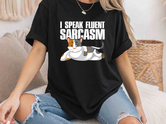 I Speak Fluent Sarcasm T-Shirt – Funny Sassy Tee, Unisex Humor Shirt, Perfect Gift for Sarcasm Lovers, Witty Graphic Top