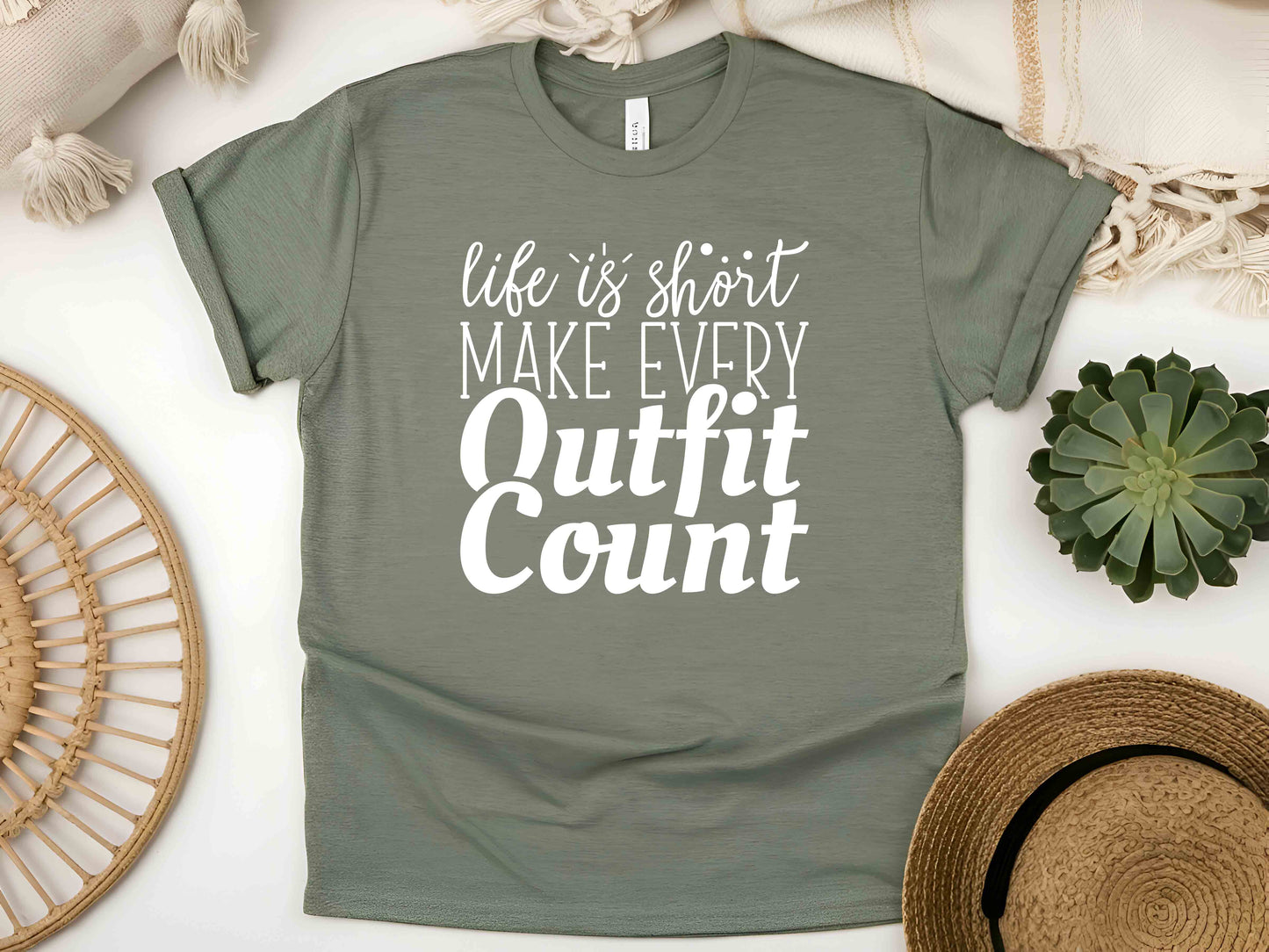 Life Is Short, Make Every Outfit Count T-Shirt – Funny Graphic Tee, Sarcastic Humor Shirt, Cute Mom Shirt, Perfect Gift for Fashion Lovers