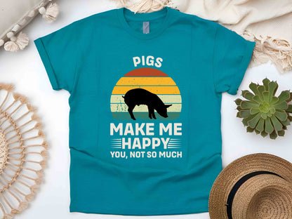 Pigs Make Me Happy You Not So Much Shirt Funny Pig Lover Tee Cute Farm Animal Gift for Pig Owners Quirky Humor T-Shirt