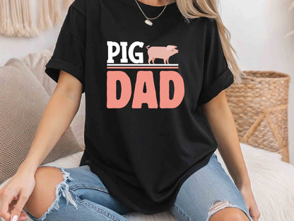 Pig Dad Shirt Funny Pig Owner Tee Gift for Pig Fathers Cute Farm Animal Dad Shirt Pig Daddy T-Shirt Father's Day Pig Lover Gift