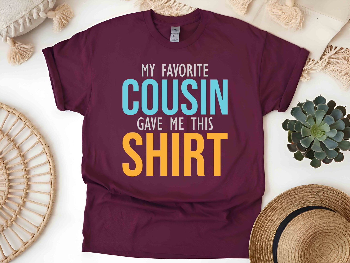 My Favorite Cousin Gave Me This Shirt, Funny Family Reunion Tee, Matching Cousin Shirts, Gift for Cousins, Humorous Family T-Shirt