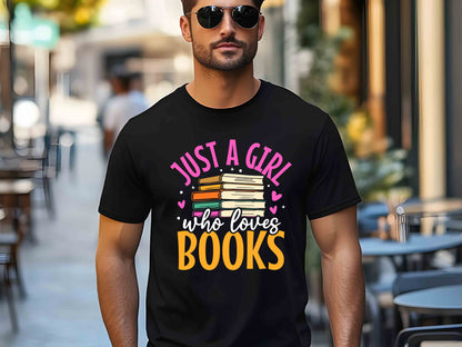 Just A Girl Who Loves Books T-Shirt, Book Lover Gift, Reading Enthusiast Tee, Bookworm Shirt, Literary Apparel for Women