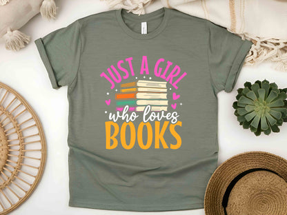 Just A Girl Who Loves Books T-Shirt, Book Lover Gift, Reading Enthusiast Tee, Bookworm Shirt, Literary Apparel for Women