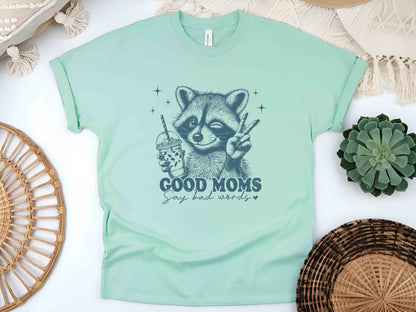 Good Moms Say Bad Words Shirt, Funny Mom Shirt, Raccoon Lover Tee, Feral Mom Gift, Mother's Day Shirt, Trendy Mom Life Apparel