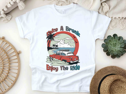 Take A Break Enjoy The Ride Shirt, Adventure Shirt, Ocean Shirt, Road Trip Tee, Nature Lover Gift, Camping Shirt, Vintage Car Travel Tee