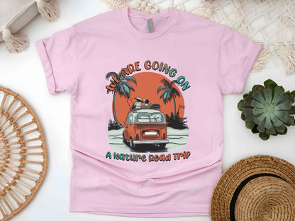 We Are Going On A Nature Road Trip Shirt, Family Travel Tee, Summer Vacation Shirt, Caravan Trip Tee, Vintage Car Shirt, Camping Shirt