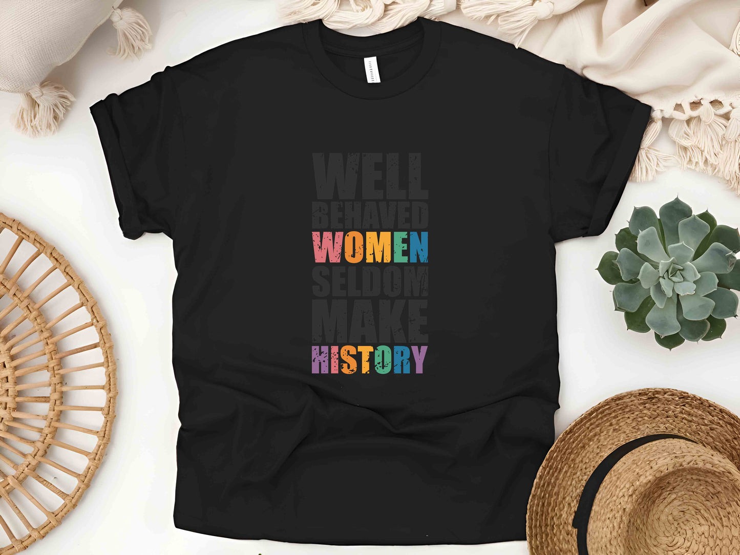 Well Behaved Women Seldom Make History Unisex Tee, Feminist Shirt, Strong Women T-Shirt, Women’s Rights Equality Tee, Empowerment Shirt