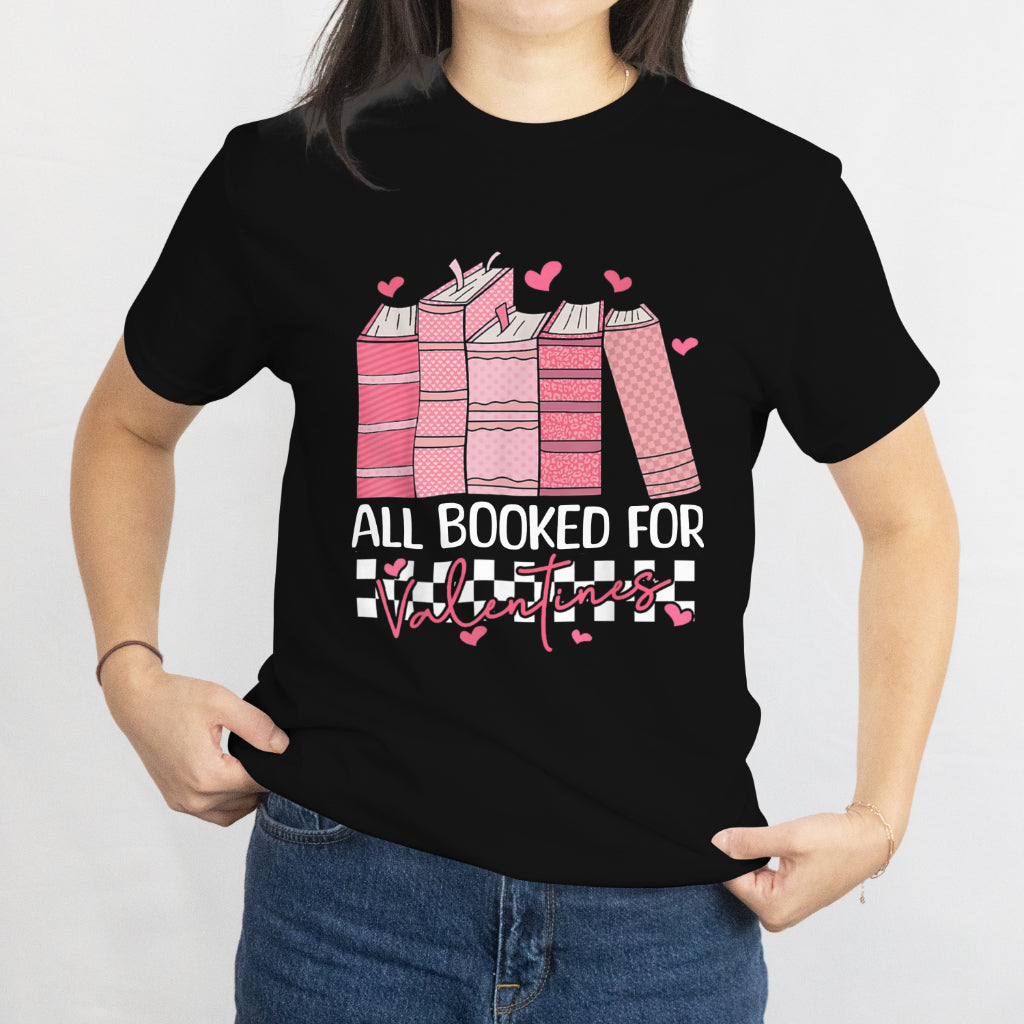 All Booked for Valentines Unisex T-Shirt Reading Teacher Valentine's Day Tee, Best Gift For Teachers