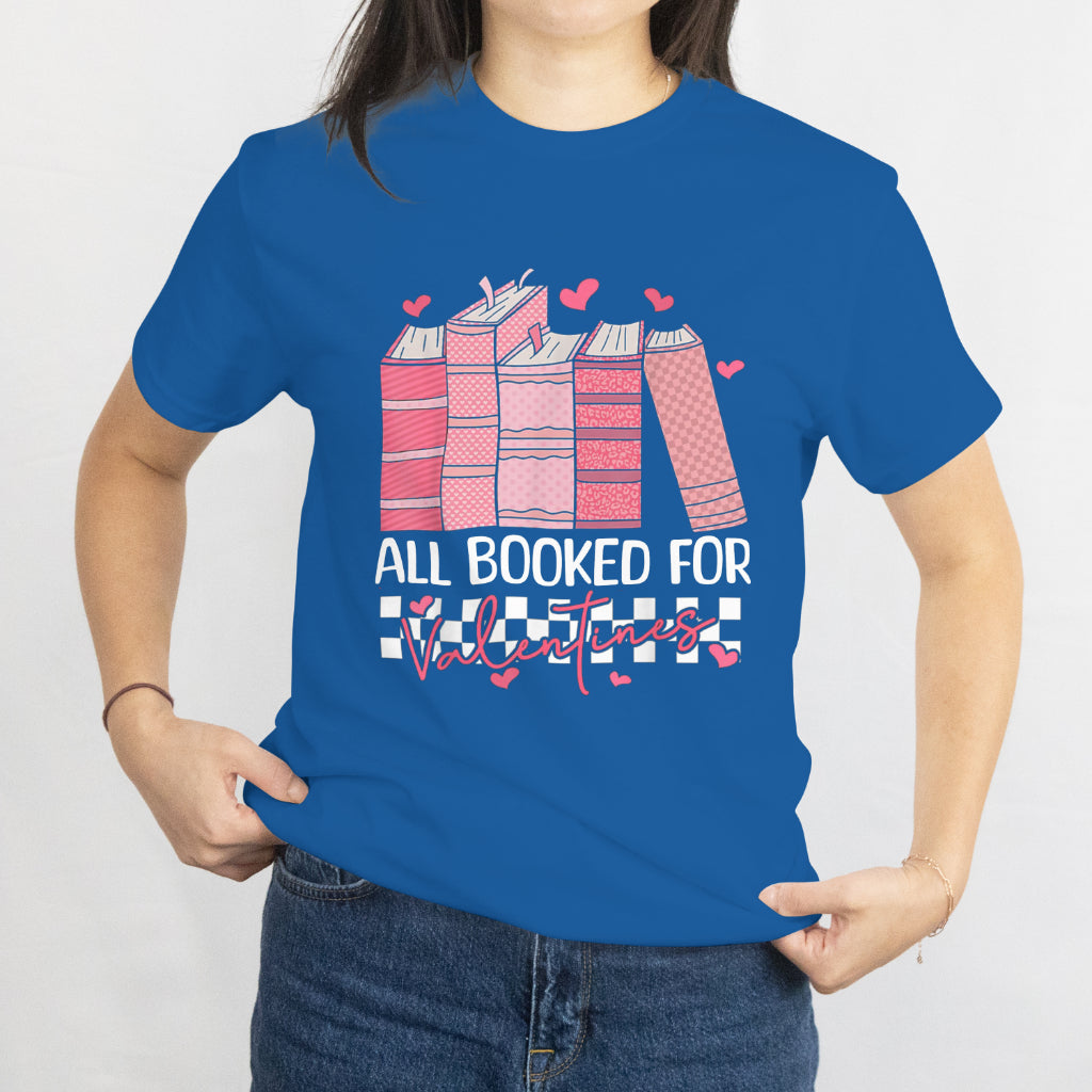 All Booked for Valentines Unisex T-Shirt Reading Teacher Valentine's Day Tee, Best Gift For Teachers