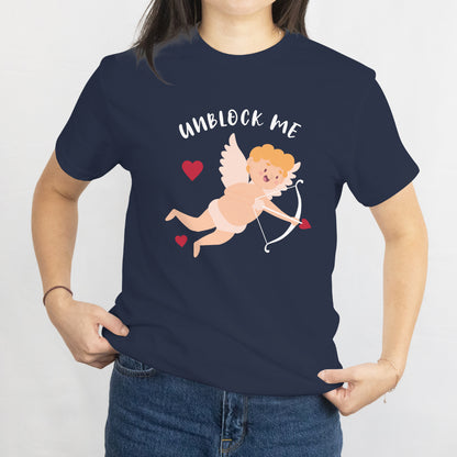 Unblock Me T-Shirt Funny Anti Valentine's Day Unisex Tee