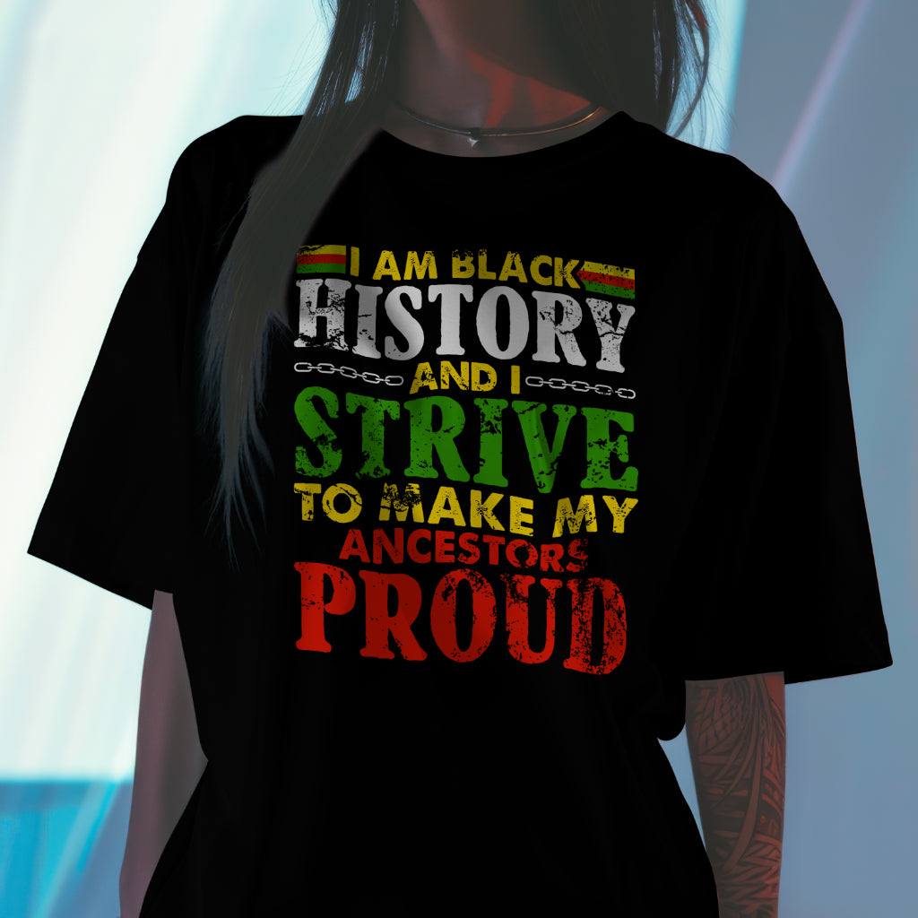 I Am Black History T-Shirt - Cool Black History Month Inspirational Tee