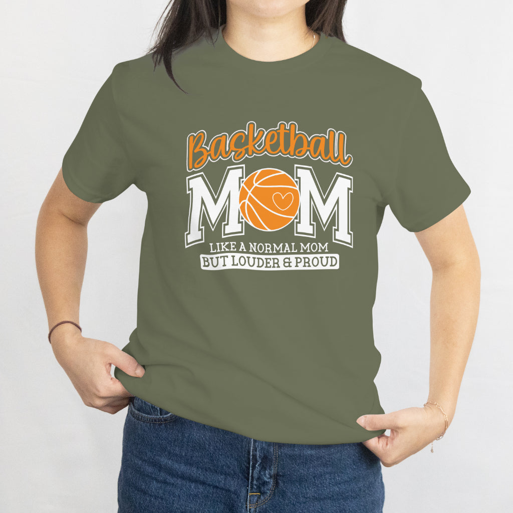 Basketball Mom T-Shirt - Like a Normal Mom But Louder & Proud