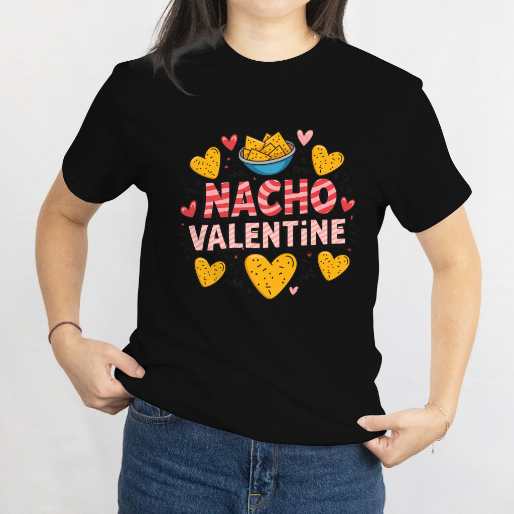 Funny Anti Valentines Day - Nacho Valentine -  Food Pun Mexican Unisex T-Shirt