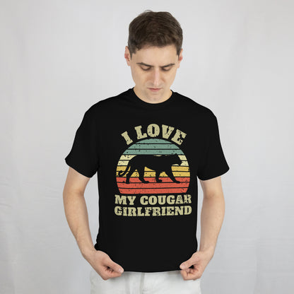 Funny Boyfriend Men Valentines T-Shirt I Love My Cougar Girlfriend Unisex Tee