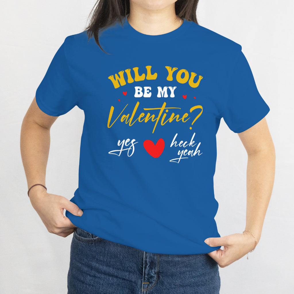 Will you be my Valentine T-Shirt