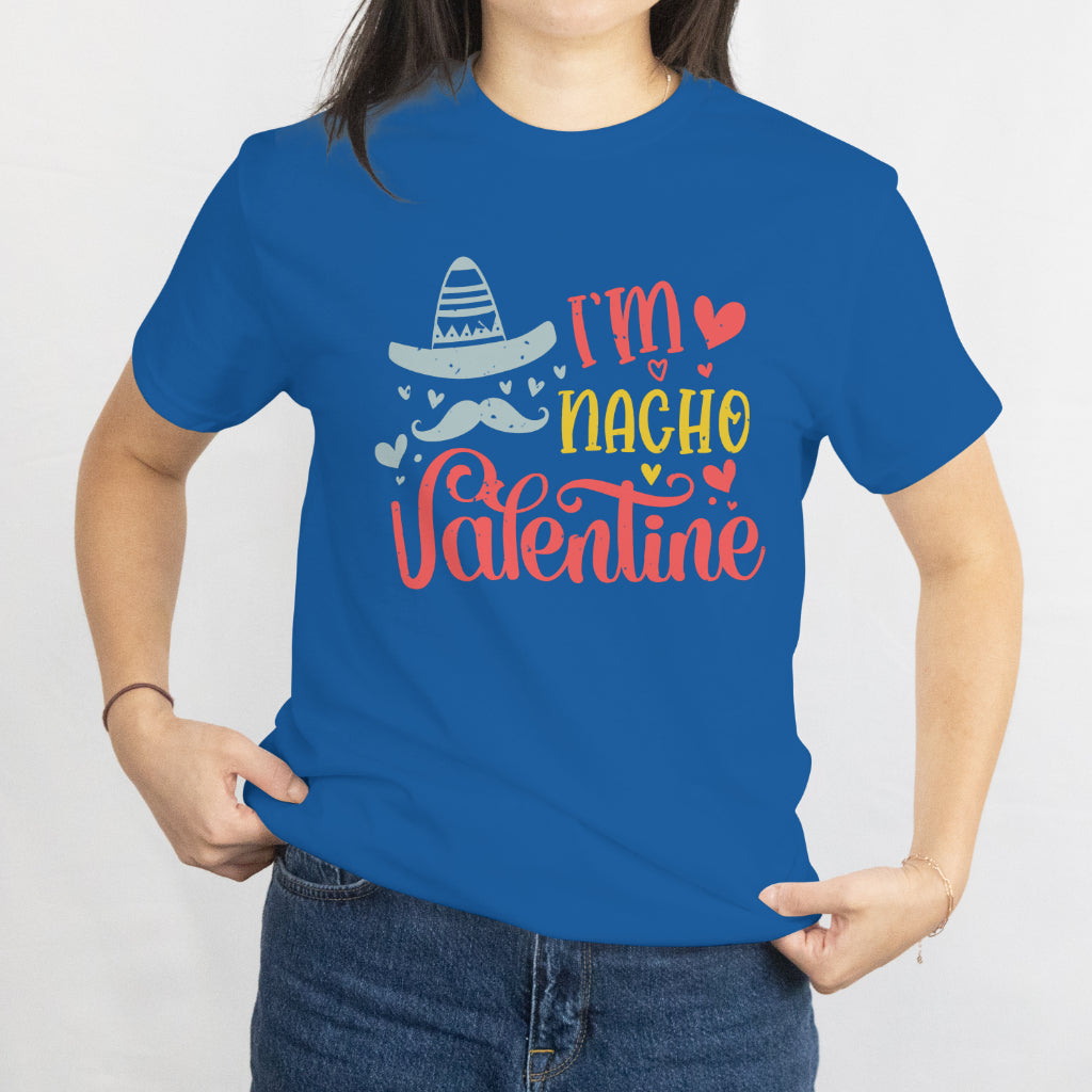 Valentines Day Food Pun Mexican Quote T-Shirt Funny Nacho Valentine Gift Tee