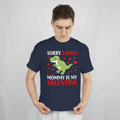 Funny Valentines Day T-Shirt Sorry Ladies Mommy Is My Valentine Day Tee