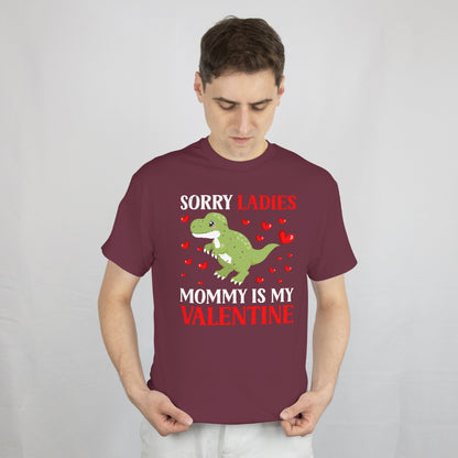 Funny Valentines Day T-Shirt Sorry Ladies Mommy Is My Valentine Day Tee