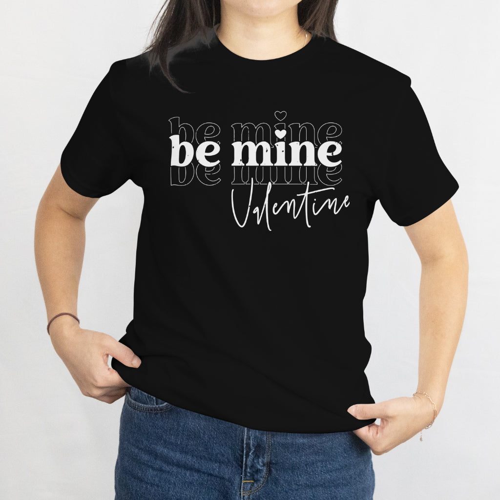 Be My Valentine T-Shirt Valentine's Day Gift For Couples Men Women Unisex Tee