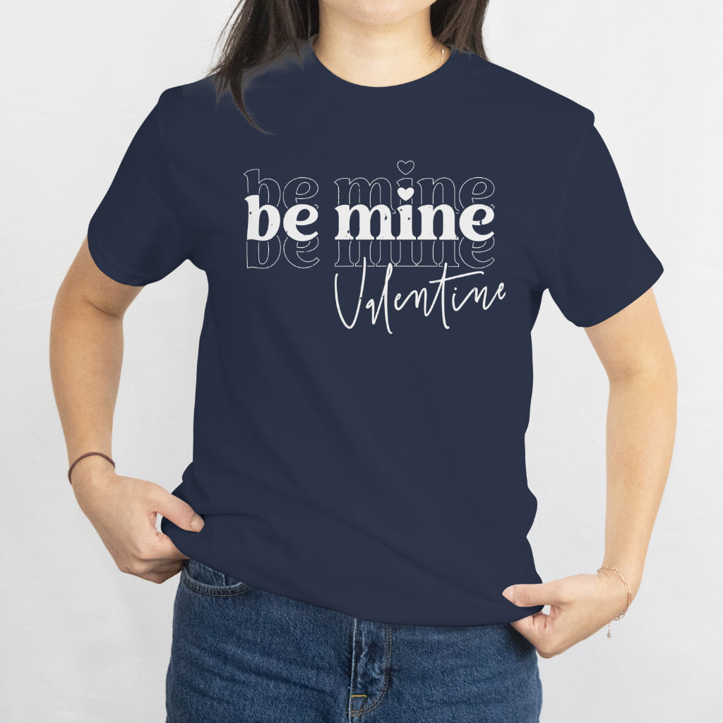 Be My Valentine T-Shirt Valentine's Day Gift For Couples Men Women Unisex Tee