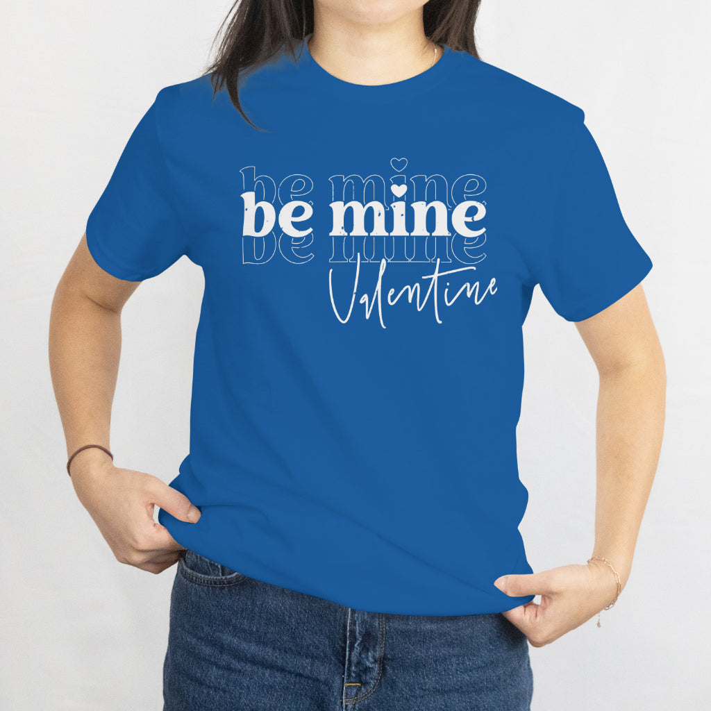 Be My Valentine T-Shirt Valentine's Day Gift For Couples Men Women Unisex Tee