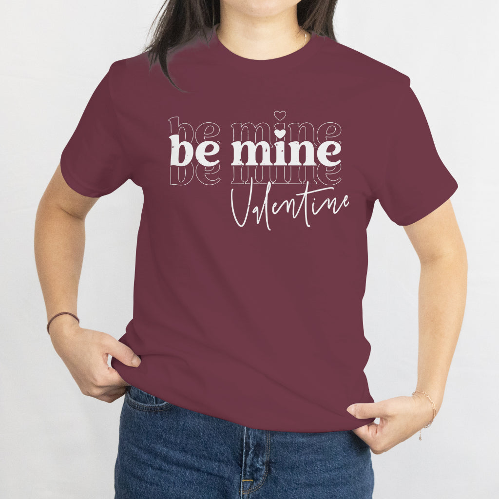 Be My Valentine T-Shirt Valentine's Day Gift For Couples Men Women Unisex Tee