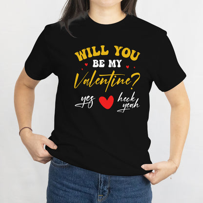 Will you be my Valentine T-Shirt