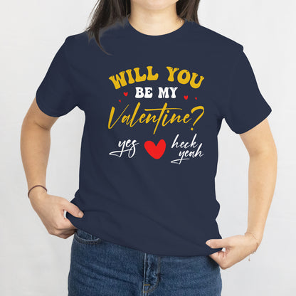 Will you be my Valentine T-Shirt