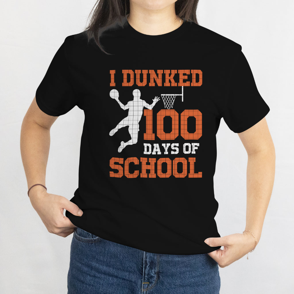 I Dunked 100 Days of School T-Shirt - Fun Basketball School Celebration Tee