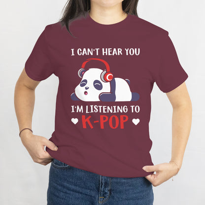 Can’t Hear You, I’m Listening to K-Pop T-Shirt - Cute Rabbit K-Pop Fan Tee