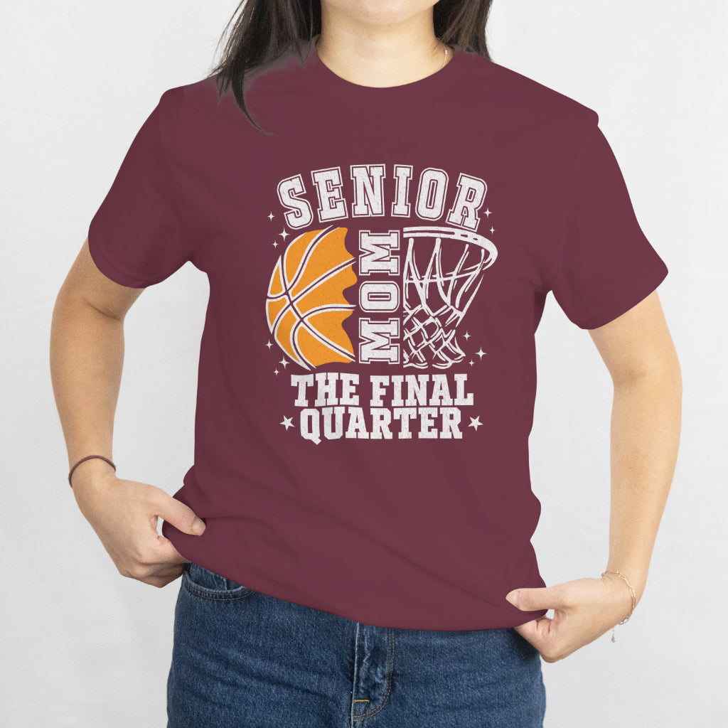 Senior Mom Basketball T-Shirt - The Final Quarter Proud Mom Tee