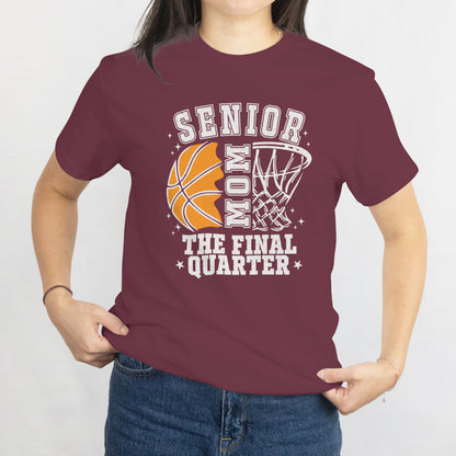 Senior Mom Basketball T-Shirt - The Final Quarter Proud Mom Tee