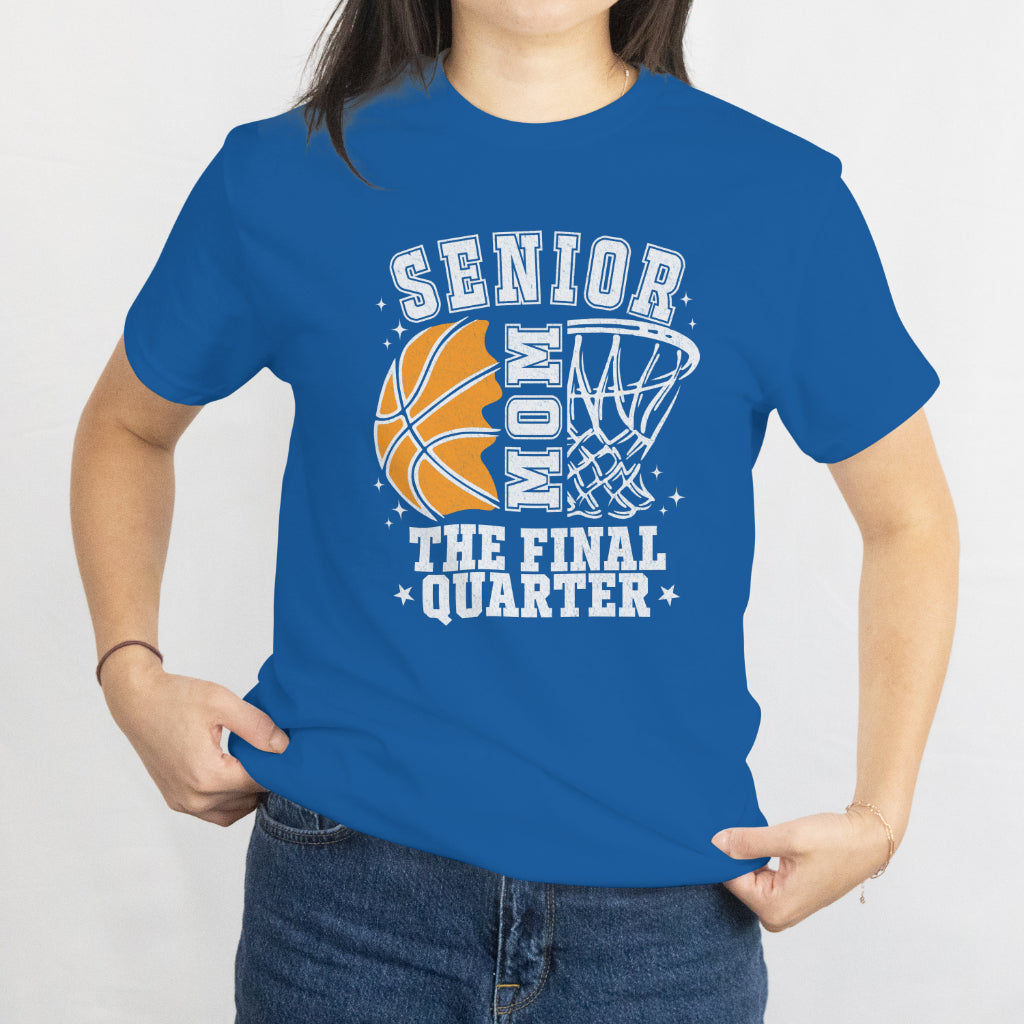 Senior Mom Basketball T-Shirt - The Final Quarter Proud Mom Tee