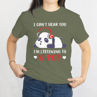 Can’t Hear You, I’m Listening to K-Pop T-Shirt - Cute Rabbit K-Pop Fan Tee