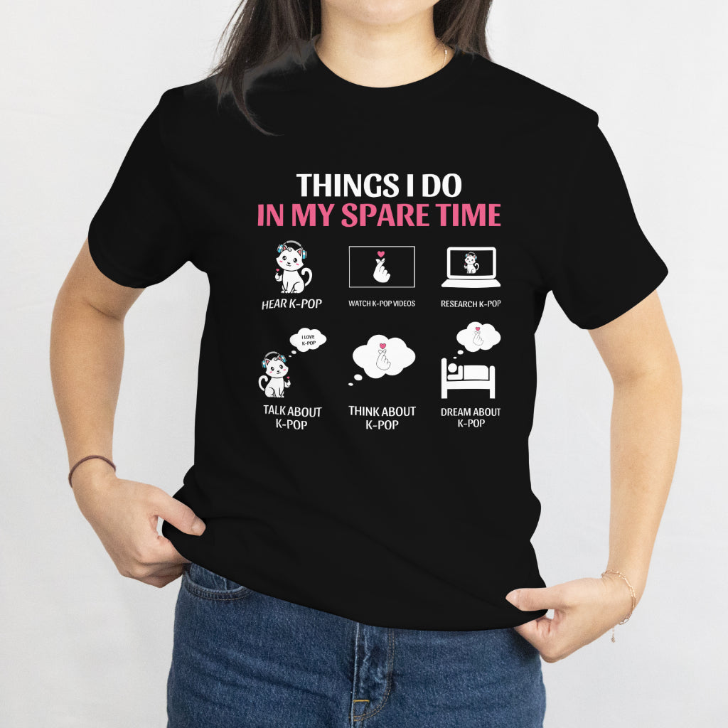 Things I Do in My Spare Time K-Pop T-Shirt - Funny K-Pop Fan Tee