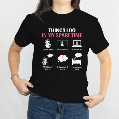 Things I Do in My Spare Time K-Pop T-Shirt - Funny K-Pop Fan Tee