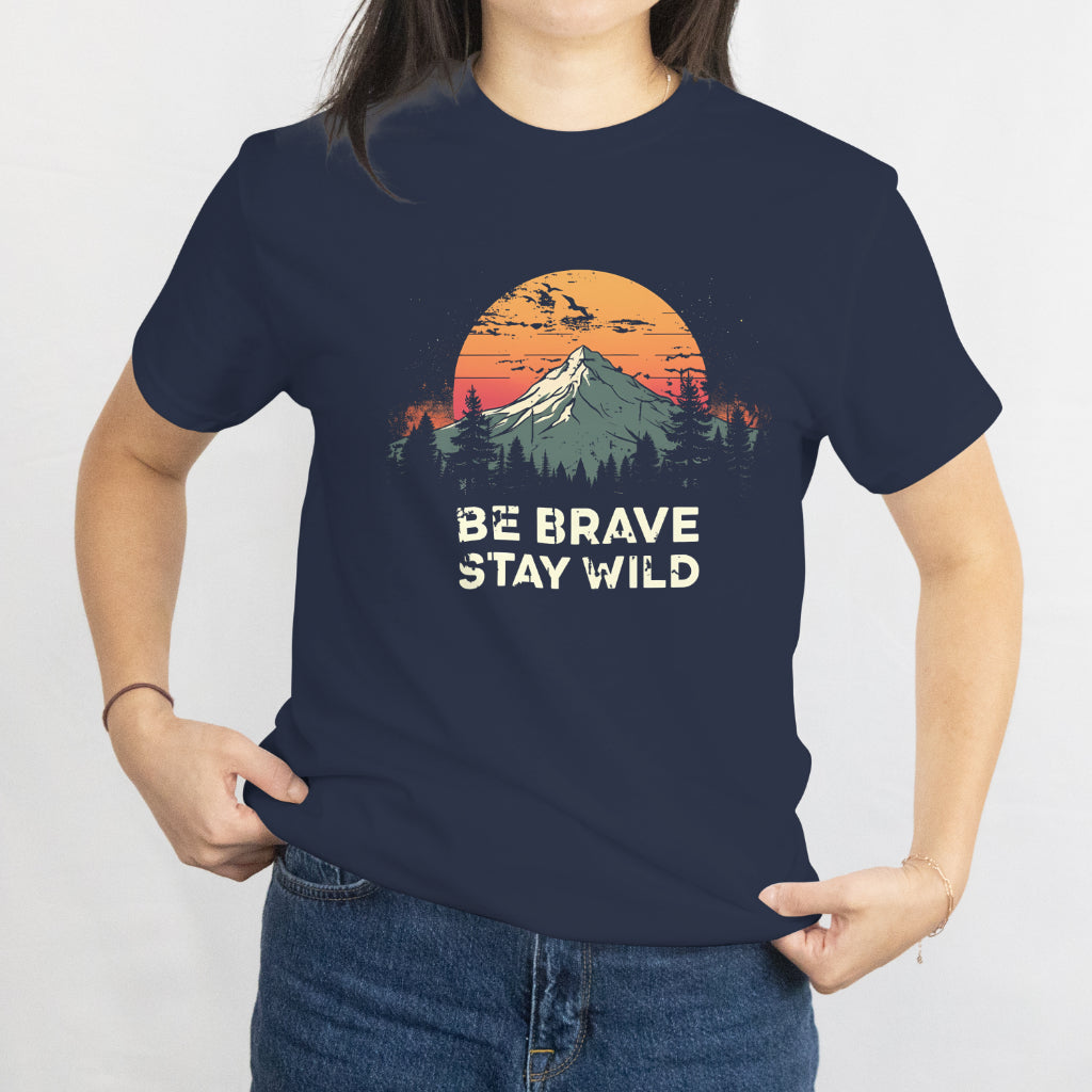 Retro Be Brave Stay Wild Unisex Shirt Vintage Outdoors Adventure T-Shirt