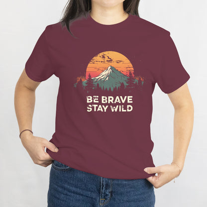 Retro Be Brave Stay Wild Unisex Shirt Vintage Outdoors Adventure T-Shirt