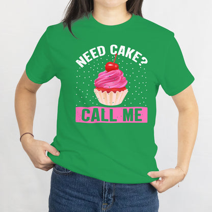 Need Cake? Call Me! Cupcake Unisex Tee - Funny Baking Lover T-Shirt